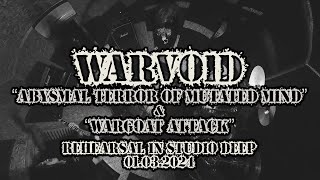 WARVOID  quotAbysmal Terror of Mutated Mındquot amp quotWargoat Attackquot REHEARSAL 01032024 [upl. by Ariahs303]