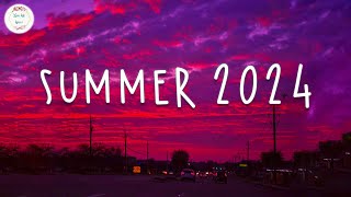 Summer 2024 playlist 🚗 Best summer songs 2024  Summer vibes 2024 [upl. by Mikol]