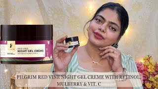 Pilgrim Red Vine Night Gel Creme with retinol Mulberry amp Vit C Review in Hindi  Meenakshi Pujari [upl. by Hickey]