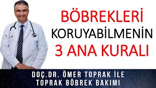 BÖBREKLERİ KORUYABİLMENİN 3 ANA KURALI [upl. by Airegin548]