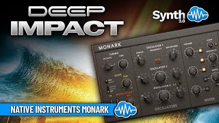 NATIVE INSTRUMENTS MONARK ♫ 48 Custom Sounds ► DEEP IMPACT Sound Bank [upl. by Kravits]