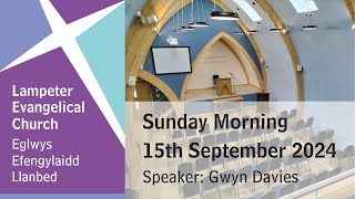 Lampeter Evangelical Church Morning Service 15th September 2024 [upl. by Ariec355]