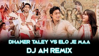 Dhaker Taley Vs Elo Je Maa Dj AH Remix [upl. by Boatwright991]