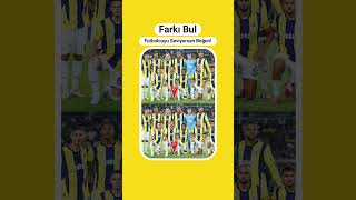 Fenerbahçe Takımı Farkı Bul [upl. by Gautier]