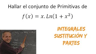 Conjunto de Primitivas Integrales por Sustitución y Partes [upl. by Darci]