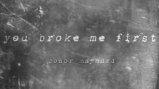 Conor Maynard  You Broke Me First Slowed Reverb [upl. by Colton]