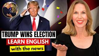 Donald Trump WINS Election 🇺🇸 Learn English with the News [upl. by Carleton568]