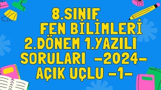 8Sınıf Fen Bilimleri 2Dönem 1 Yazılı Soruları Açık Uçlu Sorular 2024 Yeni 1 [upl. by Aonian444]