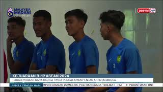 9 JULAIBTHKEJUARAAN B19 ASEAN 2024 SKUAD MUDA NEGARA DIGESA TIMBA PENGALAMAN PENTAS ANTARABANGSA [upl. by Leirda605]