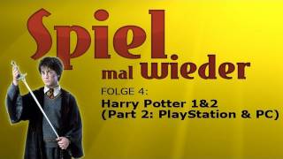 Spiel mal wieder Folge 4 Harry Potter 1amp2 Part 2 PlayStation amp PC [upl. by Anayra138]