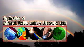 APPLICATION OF INFRARED VISIBLE LIGHT AND ULTRAVIOLET LIGHT  Infrared VisibleLight Ultraviolet [upl. by Luehrmann524]