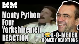 FIRST TIME WATCHING Monty Python Four Yorkshiremen LOLOMETER REACTION [upl. by Shanleigh]