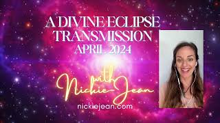 April Solar Eclipse Divine Transmission with NickieJean [upl. by Esorrebma]