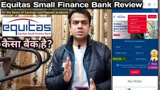 Equitas Small Finance Bank Review on the basis of Savings and Deposit products  कैसा बैंक है [upl. by Hamforrd]