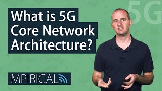 What is 5G Core Network Architecture Take a Look With Mpirical [upl. by Adnilem]