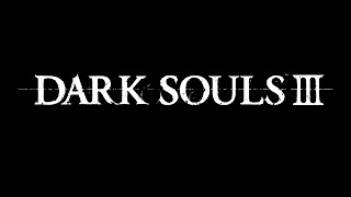 Dark Souls III First Playthrough Pt 1 [upl. by Alaikim]