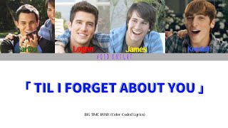 Big Time Rush  Til I Forget About You Color Coded Lyrics [upl. by Laniger315]