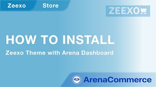 How to install Zeexo Theme with Arena Dashboard  Arena Commerce [upl. by Aikcin788]