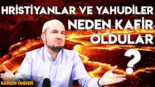 Hristiyanlar ve Yahudiler neden kafir oldular  13082013  Kerem Önder [upl. by Egag]