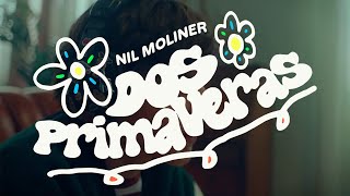 Nil Moliner  DOS PRIMAVERAS Videoclip Oficial [upl. by Gmur444]