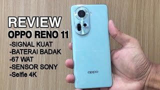 REVIEW OPPO RENO 11 5G  SIGNAL KUAT BATERAI BADAK KAMERA SUPER JERNIH JANGAN BANYAK MIKIR [upl. by Llenrac]