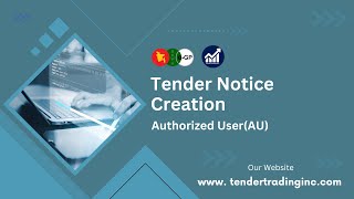 Tender Notice Creation  Authorized UserAU  eGP Tutorial  Tender Trading Inc [upl. by Heady281]