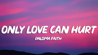 Paloma Faith  Only Love Can Hurt Like This Lyrics [upl. by Enelegna32]