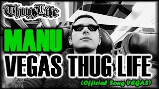 MANU  VEGAS THUG LIFE Official Song VEGAS [upl. by Dnalel290]