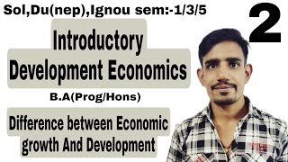 2 Sem5  Difference between Economic growth amp Development  Introductory Development Economics [upl. by Hewie]