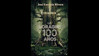 La Vorágine  José Eustasio Rivera audiolibro [upl. by Emawk]