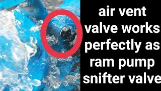 Air Vent Valve Works Perfectly as Snifter Valve of Amplified Ram Pump  Selected Solutions [upl. by Baldridge]