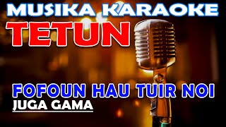 KARAOKE quotFOFOUN HAU TUIR NOIquot JUGA GAMA [upl. by Aletha221]