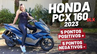 HONDA PCX 160 DLX  5 pontos positivos e 5 negativos [upl. by Ainivad]