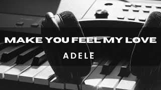 Adele  Make You Feel My Love Piano Karaoke [upl. by Enytsuj539]