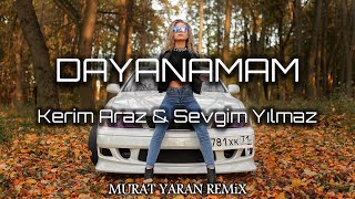 Dayan Dedin Bu Da Geçer Dedin  Murat Yaran Remix  Kerim Araz amp Sevgim Yılmaz [upl. by Euphemia623]