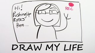 Draw My Life  PushingUpRoses [upl. by Enrichetta54]