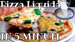 PIZZA LIQUIDA IN 5 MINUTIScopri Come Fare Una Pizza Facile e Veloce [upl. by Kester866]