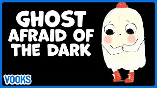 Ghost Afraid of the Dark  Halloween Read Aloud Kids Books  Vooks Narrated Storybooks [upl. by Otho536]