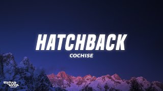 Cochise  Hatchback Lyrics [upl. by Asiret286]