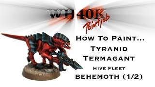 How to paint a Tyranid Termagant Behemoth  PART 12  WH40K Paint Job [upl. by Ddat923]