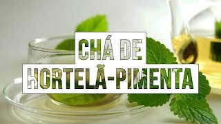 Os 10 Benefícios do Chá de Hortelãpimenta Para Saúde  Dicas de Saúde [upl. by Larina]