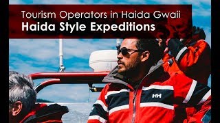 Tourism Operators on Haida Gwaii  Haida Style Expeditions [upl. by Lisbeth]