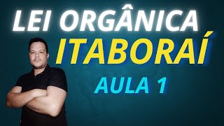 LEI ORGÂNICA ATUALIZADA  ITABORAÍ  RJ  AULA 1  2024 [upl. by Jorey]