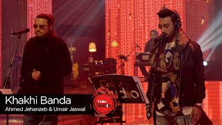 Coke Studio Season 9 Khaki Banda Ahmed Jahanzeb amp Umair Jaswal [upl. by Dorran207]