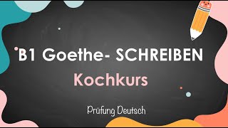 ein KOCHKURS beschreiben  B1 Schreiben Teil 1 informellen Brief schreiben  Goethe Zertifikat [upl. by Arnelle]