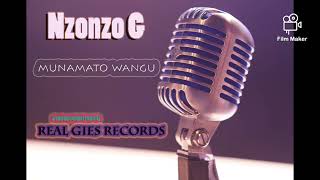 Nzonzo G Munamato wangu official music prod  by blads real gies records 2024 [upl. by Dalston]