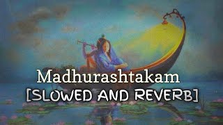 Madhurashtakam  Adharam Madhuram  Radha Krishna  Lofi Spiritual  slowed and reverb  bhajan [upl. by Tenahs]