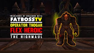 Warlords of Draenor Beta Operator Thogar  FATBOSS [upl. by Bonnie]