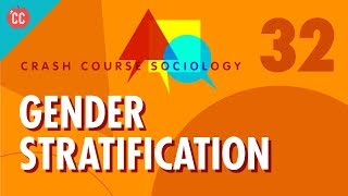 Gender Stratification Crash Course Sociology 32 [upl. by Monto478]