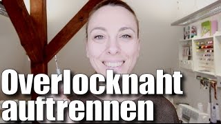 Overlocknaht ganz leicht auftrennen  mit Anna von einfach nähen [upl. by Zaller914]